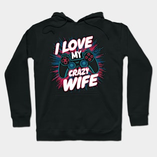 I Love My Crazy Wife Hoodie